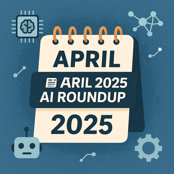 🗞️ Resumen de IA de abril de 2025 — Lo que no te puedes perder